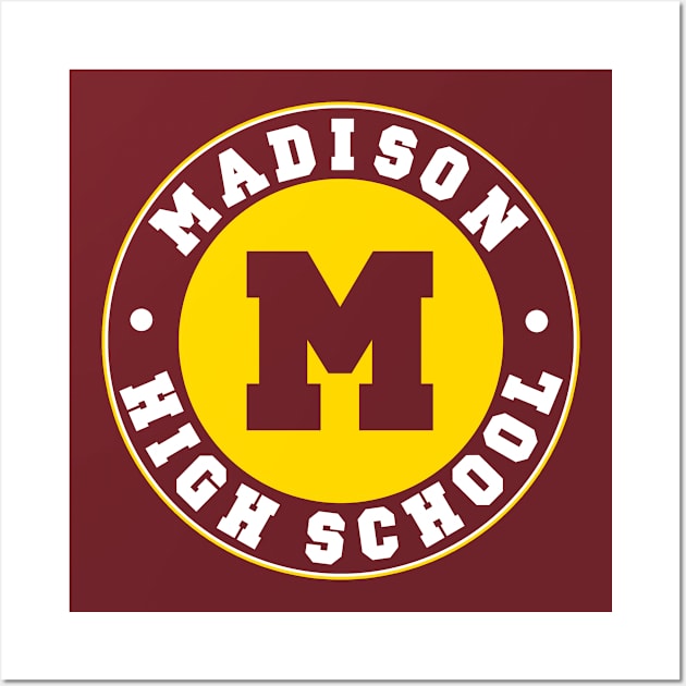 Madison High School from Pants on Fire Wall Art by MonkeyKing